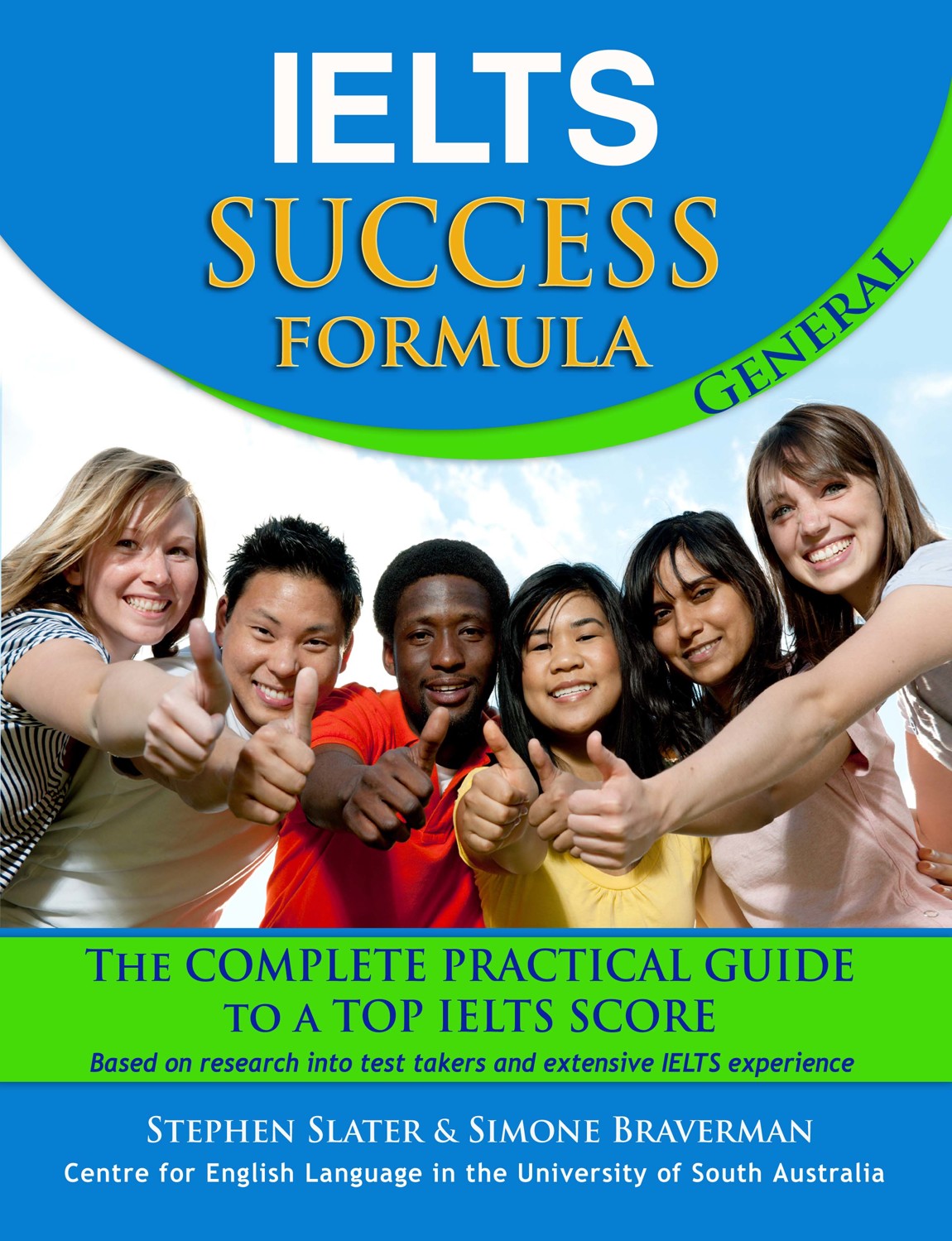 IELTS SUCCESS FORMULA GENERAL THE COMPLETE PRACTICAL GUIDE TO A TOP IELTS SCORE - photo 1