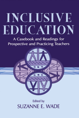 Suzanne E. Wade - Inclusive Education: A Casebook and Readings for Prospective and Practicing Teachers