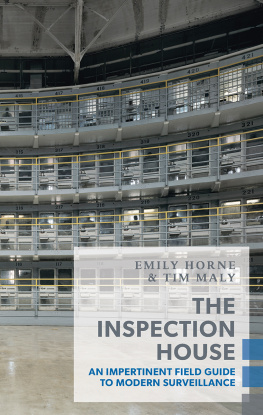 Emily Horne and Tim Maly The Inspection House: An Impertinent Field Guide to Modern Surveillance