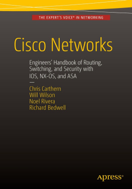 Christopher Carthern - Cisco Networks: Engineers Handbook of Routing, Switching, and Security with IOS, NX-OS, and ASA