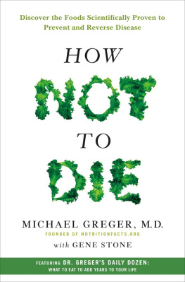 Michael Greger - How Not to Die: Discover the Foods Scientifically Proven to Prevent and Reverse Disease