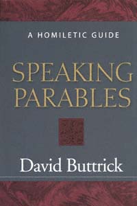 title Speaking Parables A Homiletic Guide author Buttrick - photo 1