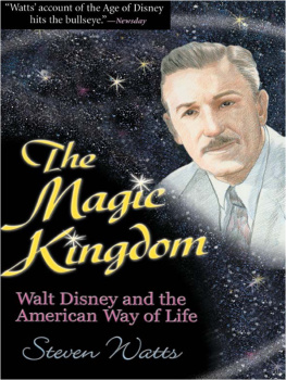 Disney Walt The Magic Kingdom : Walt Disney and the American way of life