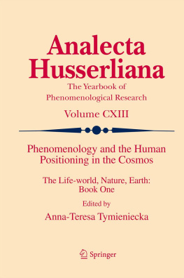 Tymieniecka - Phenomenology and the human positioning in the cosmos : the life-world, nature, earth; [61st International Congress of Phenomenology, Phenomenology and the Human Positioning in the Cosmos - The