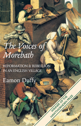 Trychay Christopher - The voices of Morebath : Reformation and rebellion in an English village