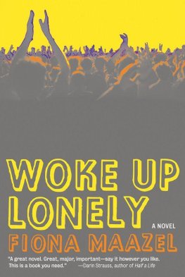 Fiona Maazel - Woke Up Lonely