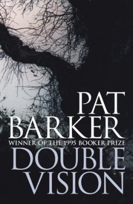 Pat Barker - Double Vision