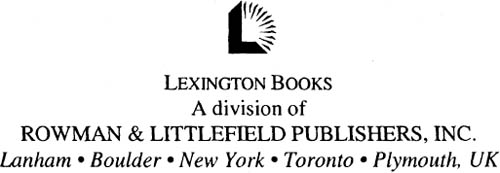 Published by Lexington Books A division of Rowman Littlefield Publishers - photo 1