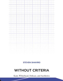 Steven Shaviro - Without Criteria: Kant, Whitehead, Deleuze, and Aesthetics