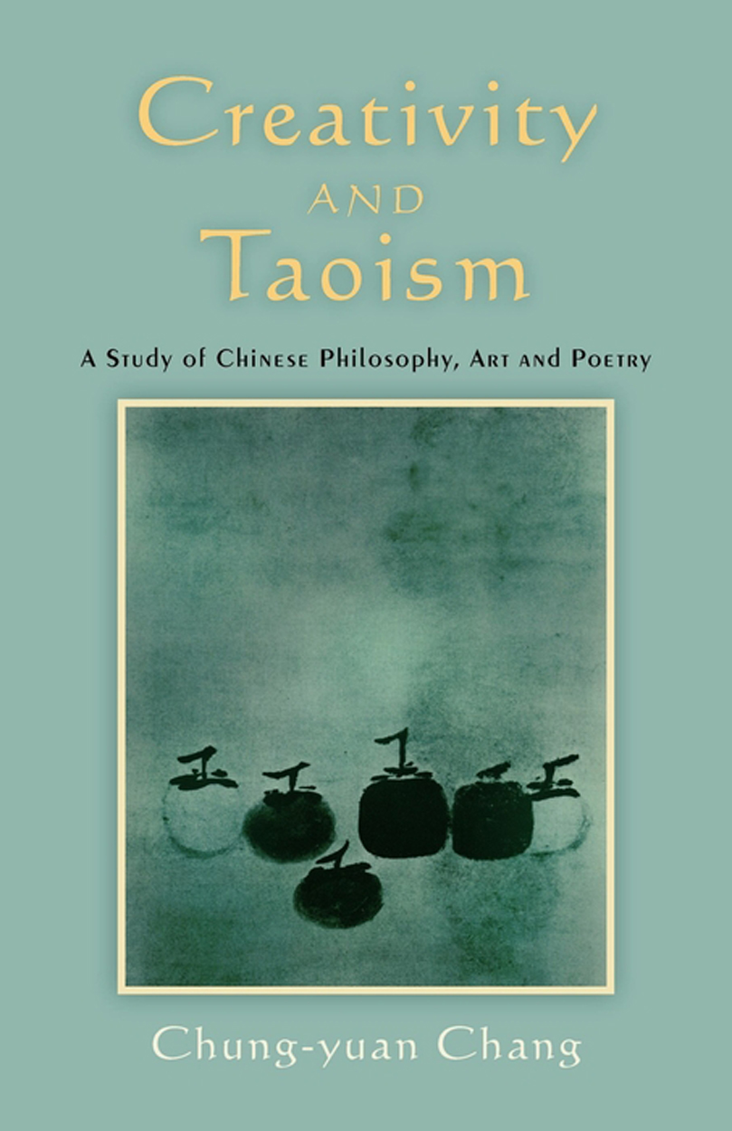 Creativity and Taoism a study of Chinese philosophy art and poetry - image 1