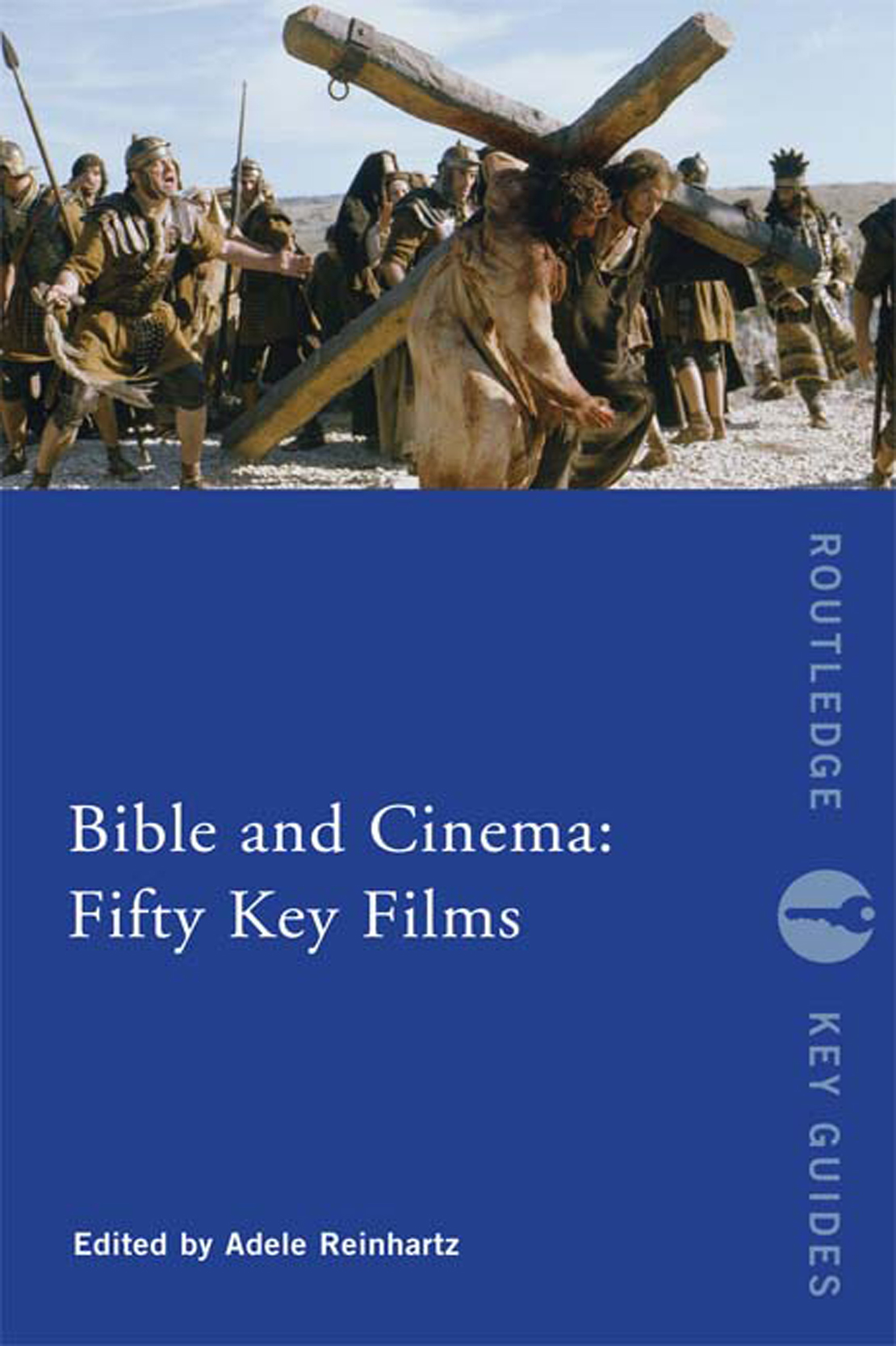 BIBLE AND CINEMA FIFTY KEY FILMS Movies which have drawn inspiration from the - photo 1