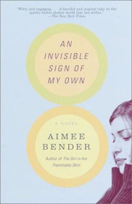 Aimee Bender - An Invisible Sign of My Own