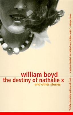 William Boyd - The Destiny of Nathalie X