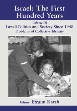 Karsh - Israel: The first hundred years. 3 : Israeli society and politics since 1948 : problems of collective identity