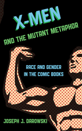 Darowski - X-Men and the Mutant Metaphor : race and gender in the comic books