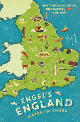 Engel - Engels England : thirty-nine counties, one capital and one man