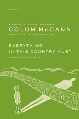 Colum McCann - Everything in This Country Must