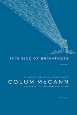 Colum McCann - This Side of Brightness