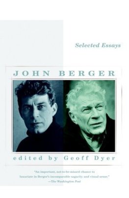 John Berger Selected Essays of John Berger