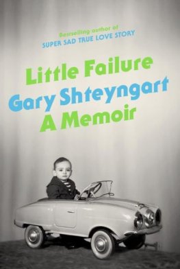 Gary Shteyngart - Little Failure