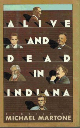 Michael Martone - Alive and Dead in Indiana