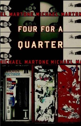 Michael Martone - Four for a Quarter: Fictions