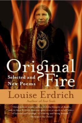 Louise Erdrich - Original Fire: Selected and New Poems