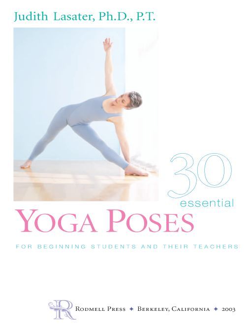 Table of Contents Advance Praise for 30 Essential Yoga Poses Beginning - photo 1