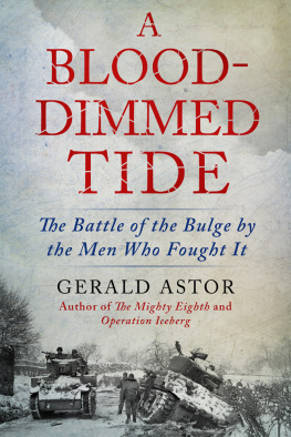 Astor - A blood-dimmed tide : the Battle of the Bulge by the men who fought it