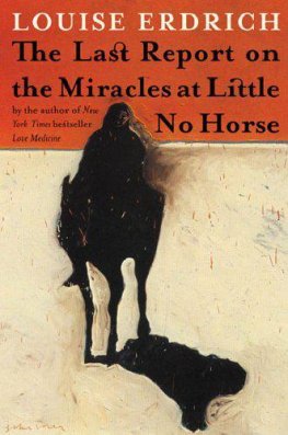 Louise Erdrich The Last Report on the Miracles at Little No Horse