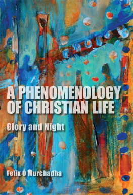 Ó Murchadha A phenomenology of Christian life : glory and night