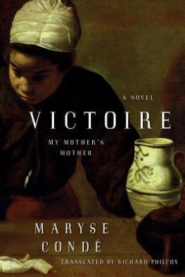 Maryse Conde - Victoire: My Mother's Mother