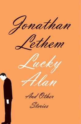 Jonathan Lethem - Lucky Alan: And Other Stories