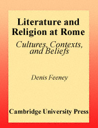 title Literature and Religion At Rome Cultures Contexts and Beliefs - photo 1