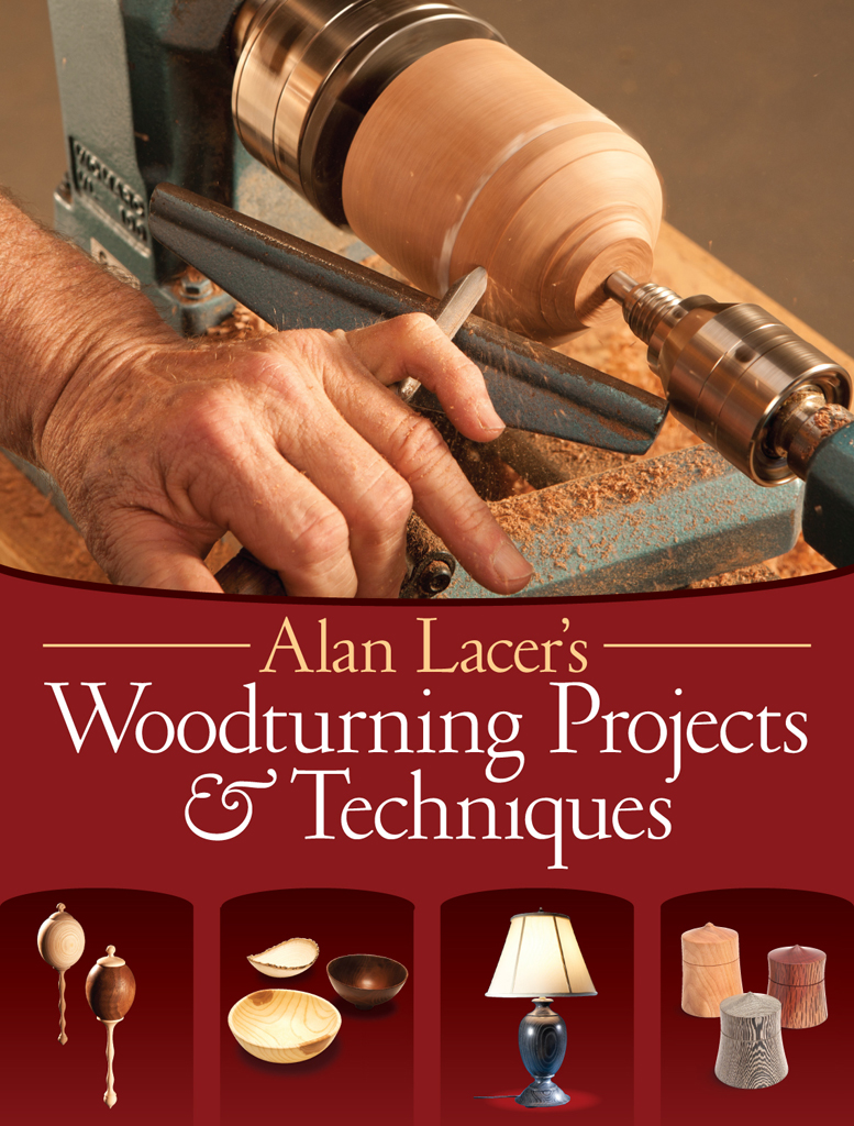 Alan Lacers Woodturning Projects Technques POPULAR WOODWORKING BOOKS - photo 1