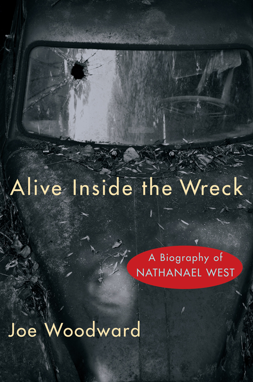 ALIVE INSIDE THE WRECK A Biography of Nathanael West ALIVE INSIDE THE WRECK - photo 1