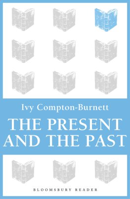 Ivy Compton-Burnett - The Present and the Past