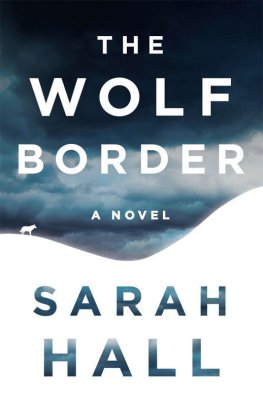 Sarah Hall The Wolf Border