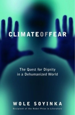 Wole Soyinka - Climate of Fear : The Quest for Dignity in a Dehumanized World