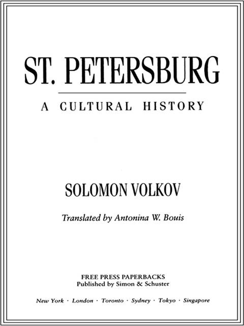 St Petersburg A Cultural History by Solomon Volkov To Erwin A Glikes - photo 1