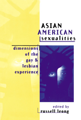 Leong - Asian American sexualities : dimensions of the gay and lesbian experience