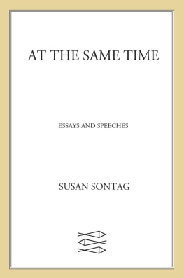 Sontag Susan - At the same time : essays and speeches