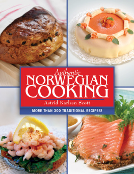 Scott - Authentic Norwegian Cooking: Traditional Scandinavian Cooking Made Easy