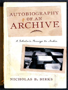 Dirks Autobiography of an archive : a scholars passage to India