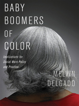 Delgado - Baby boomers of color : implications for social work policy and practice