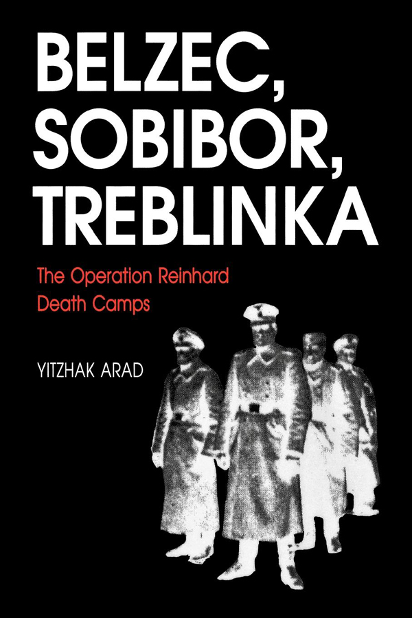 BELZEC SOBIBOR TREBLINKA YITZHAK ARAD BELZEC SOBIBOR TREBLINKA THE - photo 1