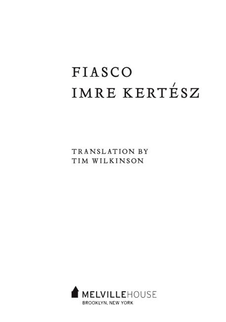 Fiasco by Imre Kertsz The old boy was standing in front of the - photo 1