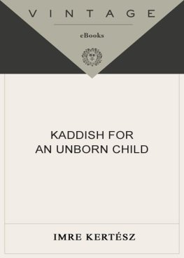 Imre Kertész Kaddish for an Unborn Child