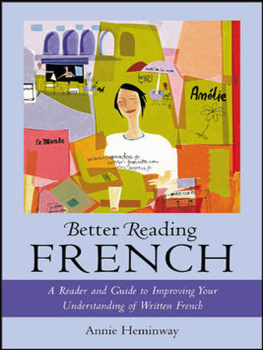 Heminway Better reading French : a reader and guide to improving your understanding written French