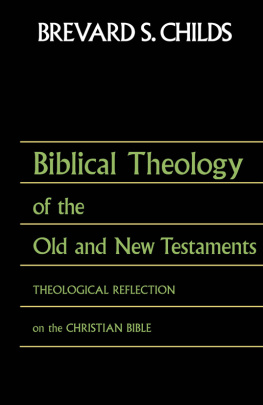 Childs - Biblical theology of the Old and New Testaments : theological reflection on the Christian Bible